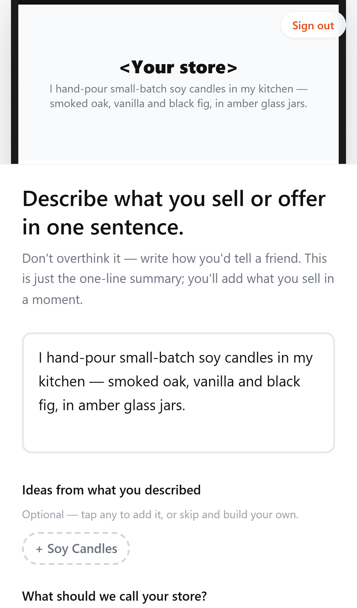 One sentence about what you make — and it suggests names.